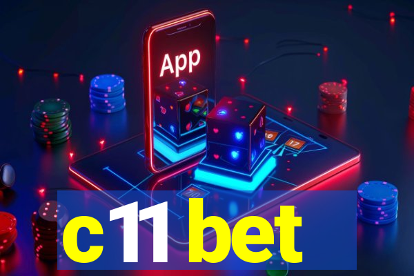 c11 bet