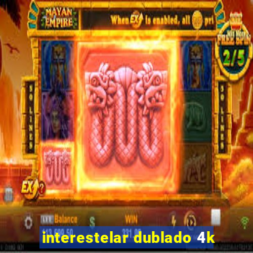 interestelar dublado 4k