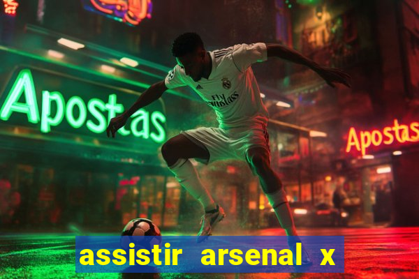 assistir arsenal x barcelona ao vivo hd