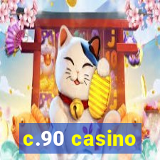 c.90 casino