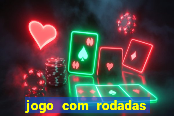 jogo com rodadas gratis sem deposito