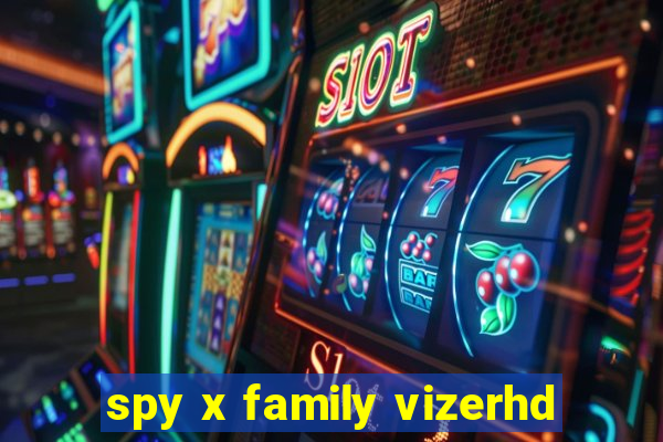 spy x family vizerhd