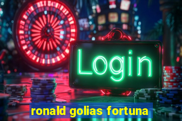 ronald golias fortuna