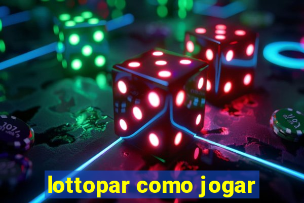 lottopar como jogar