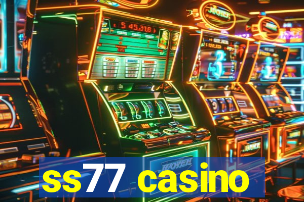 ss77 casino