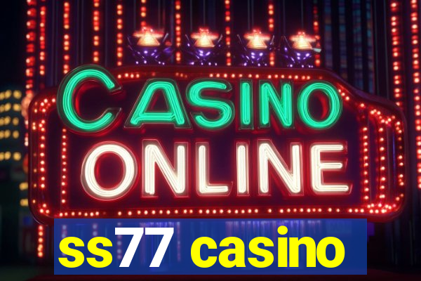 ss77 casino