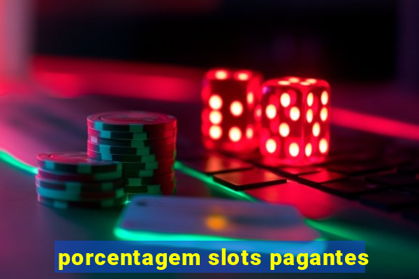 porcentagem slots pagantes