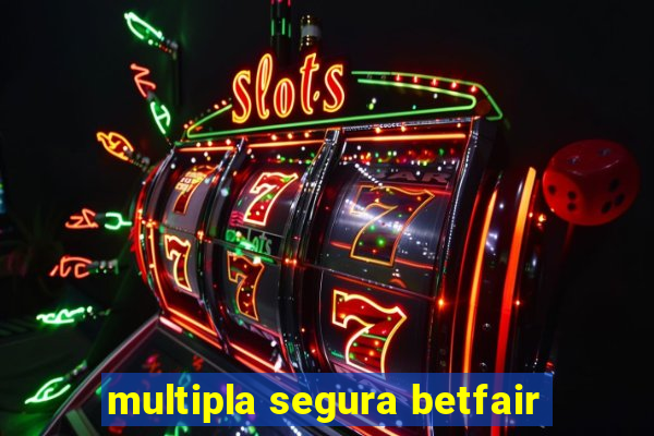 multipla segura betfair