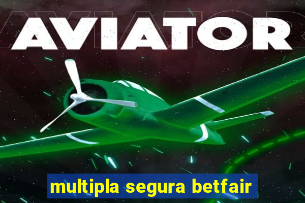 multipla segura betfair