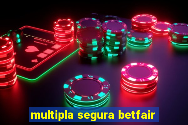 multipla segura betfair