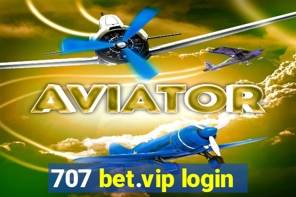 707 bet.vip login