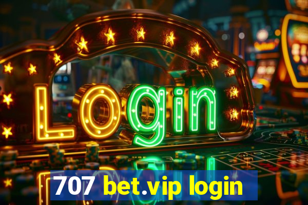 707 bet.vip login