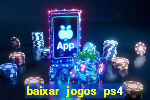 baixar jogos ps4 pkg pt-br