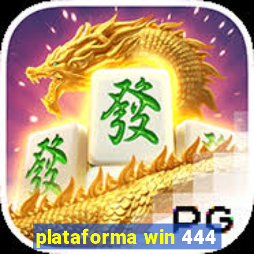 plataforma win 444