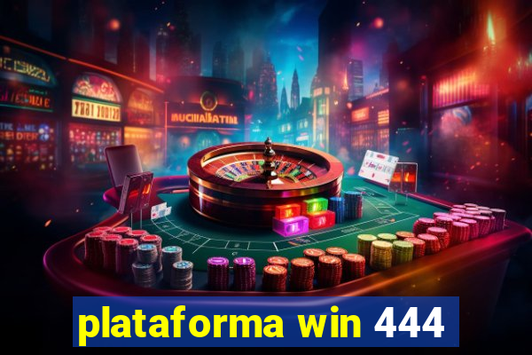 plataforma win 444