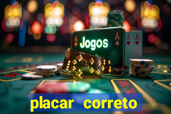 placar correto jogos de hoje