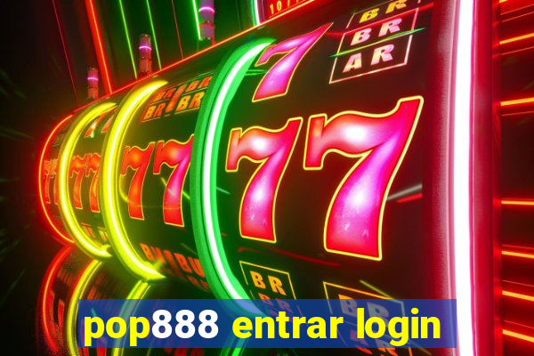 pop888 entrar login