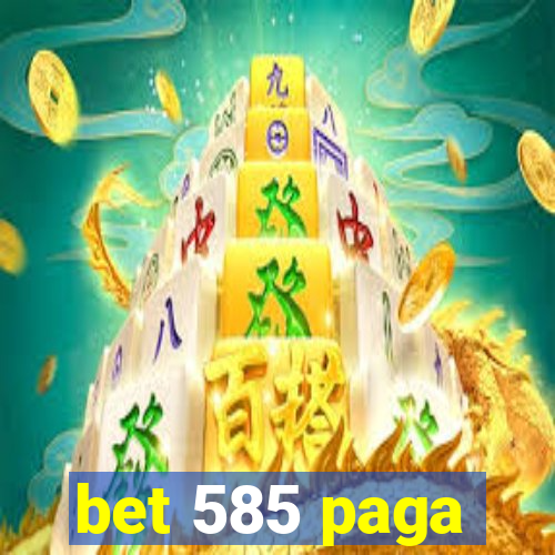 bet 585 paga