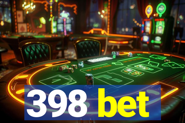 398 bet