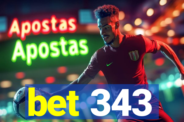 bet 343