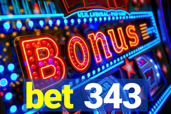 bet 343