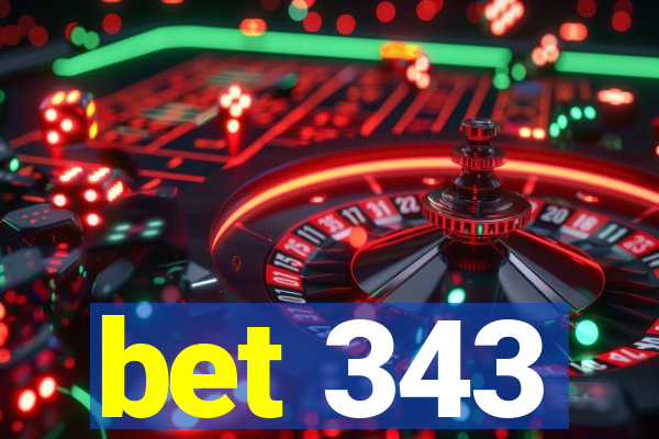 bet 343