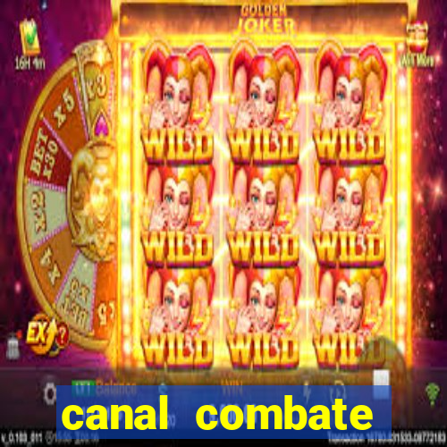 canal combate multicanais ao vivo