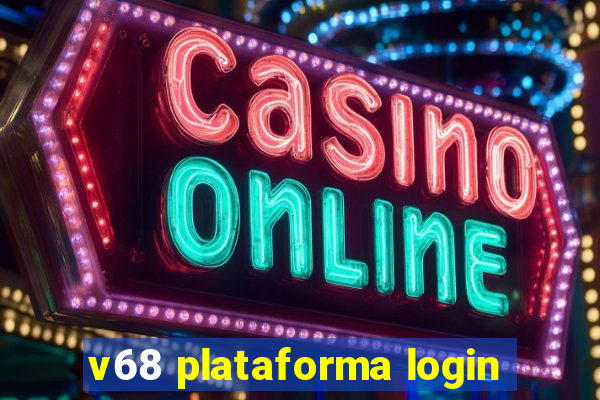 v68 plataforma login