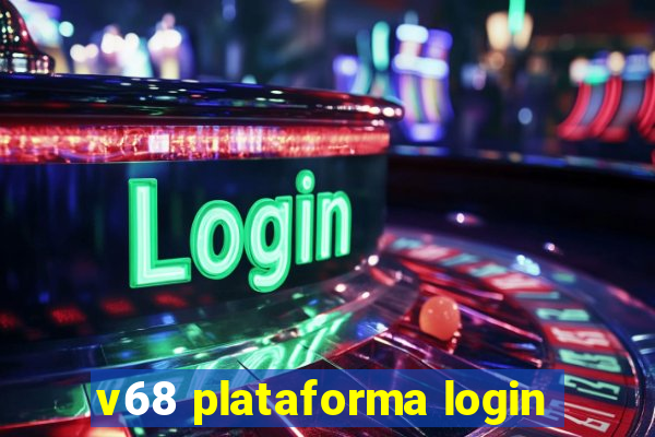 v68 plataforma login