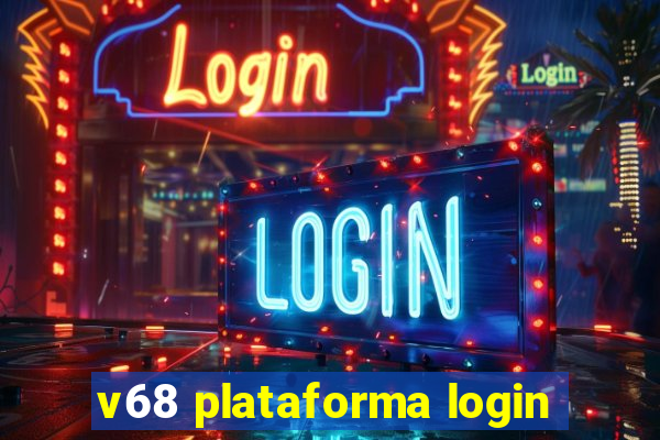 v68 plataforma login