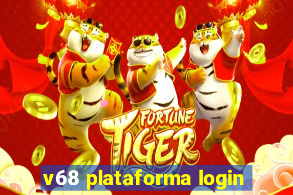 v68 plataforma login