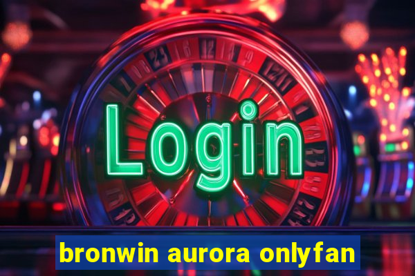 bronwin aurora onlyfan