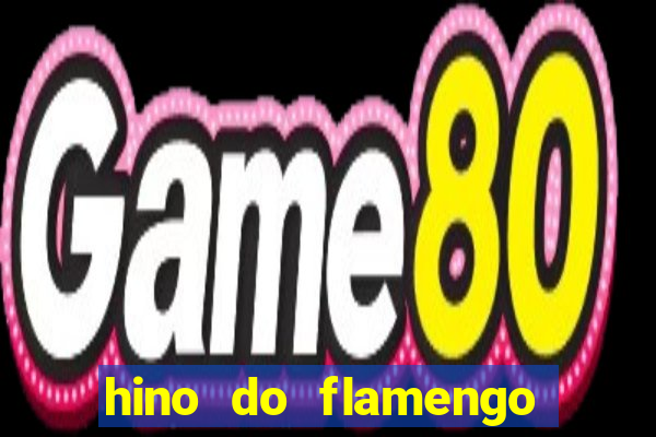 hino do flamengo para toque de celular