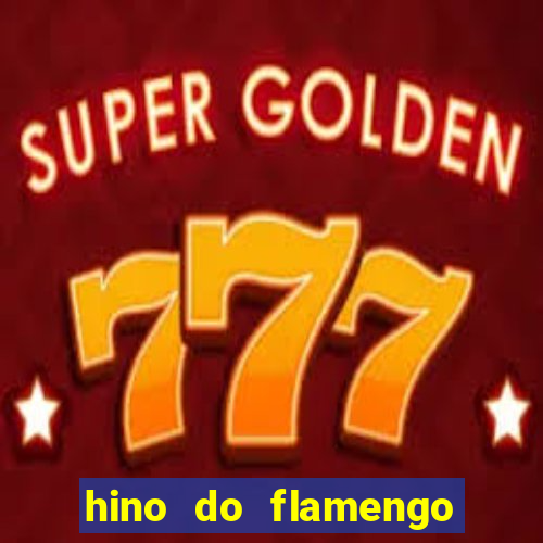 hino do flamengo para toque de celular