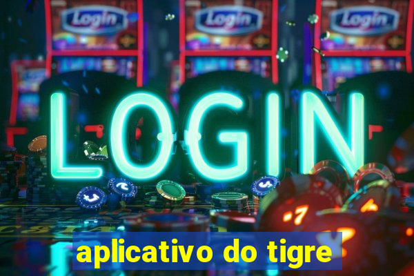 aplicativo do tigre