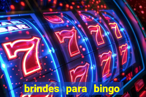 brindes para bingo de empresa