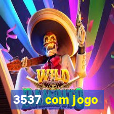 3537 com jogo