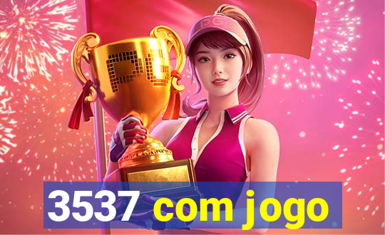 3537 com jogo