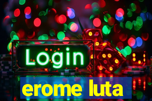 erome luta