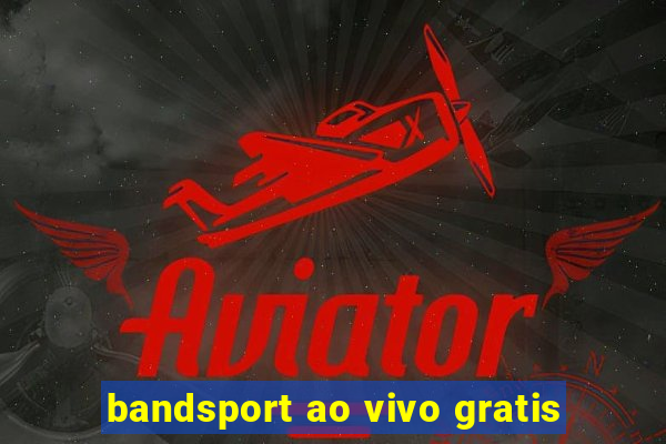 bandsport ao vivo gratis