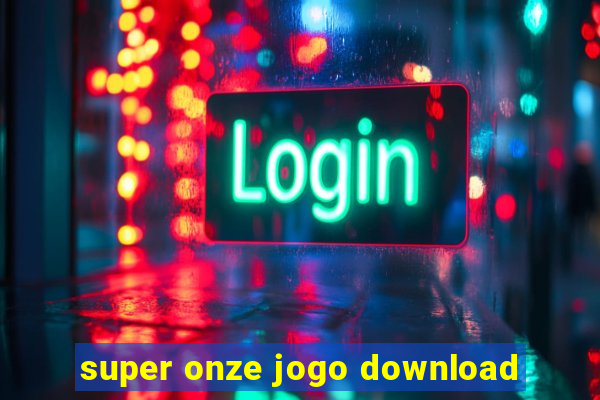 super onze jogo download