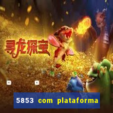 5853 com plataforma de jogos