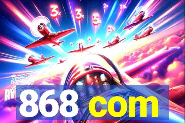 868 com