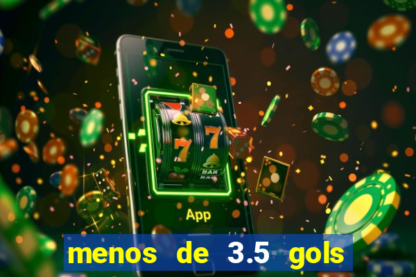 menos de 3.5 gols o que significa