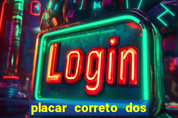 placar correto dos jogos de hoje