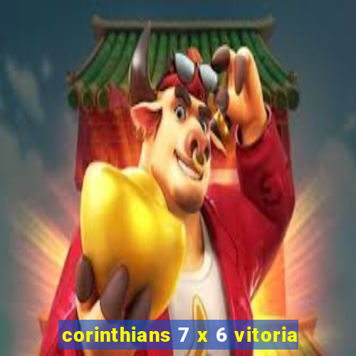 corinthians 7 x 6 vitoria