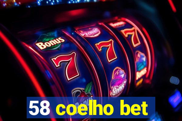 58 coelho bet