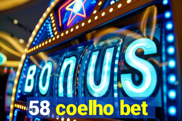 58 coelho bet