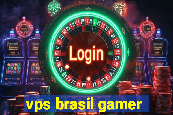 vps brasil gamer