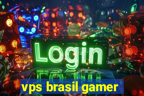 vps brasil gamer